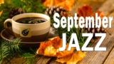 September Jazz: Sweet Jazz & Elegant Bossa Nova to relax, study and work effectively