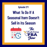 Podcast Episode 271 – What to do if a Seasonal Merchandise Does not Promote in its Season